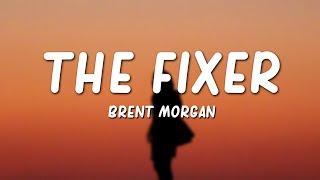 Brent Morgan - The Fixer (Lyrics)