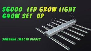 S6000  LED Grow Light 640W Setup | Samsung LM301H diodes | MYHIGROW