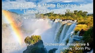 Ilie Neagu & Marta Bergheaua " Limba mea Ii va cânta" - NOU