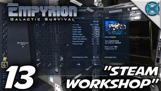 Empyrion Galactic Survival -Ep. 13- "Steam Workshop" -Empyrion Gameplay Let's Play- (S-6)