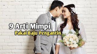 9 Arti Mimpi Pakai Baju Pengantin