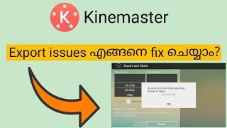 Kinemaster Export Problem Reasons and Solutions | Malayalam | Kishan Jp