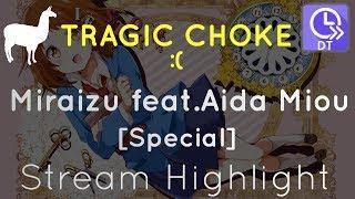 [Highlight] 1xMISS TRAGIC CHOKE - Miraizu feat.Aido Miou [Special] DT 99.17% (filsdelama)