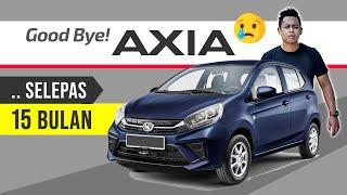 Perodua AXIA: Review Selepas 15 Bulan