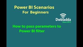 How to pass parameters to Power BI filter | Power BI scenarios videos
