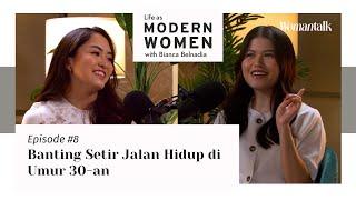 Banting Setir Jalan Hidup Di Umur 30-an | Life as Modern Women Ep. 8 #Womantalk