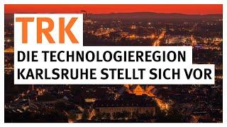 Eine starke Wirtschaftsregion | die Technologieregion Karlsruhe stellt sich vor