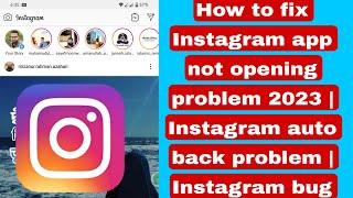 How to fix Instagram app is not opening problem 2023 | Instagram auto back problem | Instagram bug