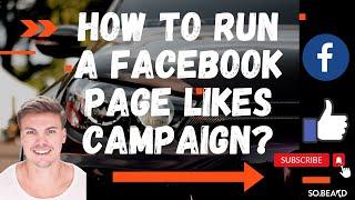 How to run a Page Likes campaign 2024 (step by step tutorial)