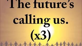 The Future's Calling Us with Lyrics