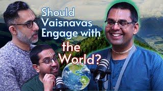 Radhika Ramana Das on Why Vaisnavas Should Engage with the World | Ep. 163