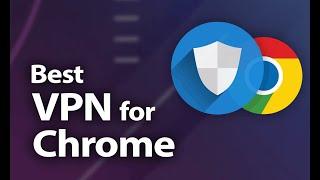 Best Free Google Chrome VPN Extension