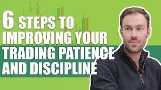 6 Steps to Improving Your Trading Patience And Discipline