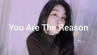 You Are The Reason ( calum scott ) Cover - By Rosalia Akmareta