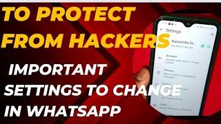 IMPORTANT SETTINGS TO CHANGE IN WHATSAPP TO PROTECT FROM SPAMMERS AND HACKERS II