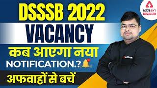 DSSSB Vacancy 2022 | DSSSB Vacancy 2022 Notification | Complete Information