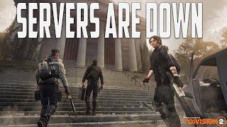 Servers Are Down! - The Division 2