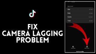 How To Fix TikTok Camera Lagging Problem 2024 | TikTok Camera Lagging Problem Solved