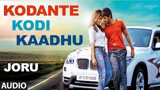 Kodante Kodi Kaadhu Full Audio Song | Joru | Sundeep Kishan, Rashi Khanna