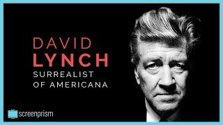 David Lynch: Surrealist of Americana