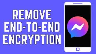 How To Remove End-to-End Encryption in Messenger 2024 | Turn Off End-To-End Encryption On Messenger