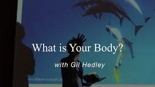 What is Your Body? Learn Integral Anatomy with Gil Hedley