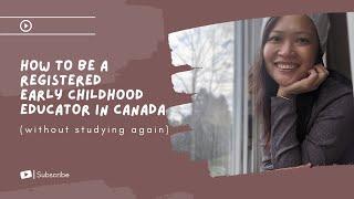 How to be a registered early childhood educator in Canada (without studying again)