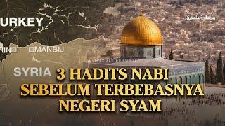 Bebasnya Negeri Syam di Akhir Zaman Diawali Dengan 3 Hadits Nabi ini