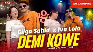 Gilga Sahid X Iva Lola - Demi Kowe (Official Music Video) | Live Version