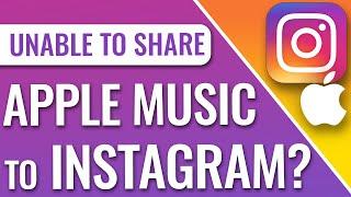 Unable to Share an Apple Music Song to Instagram?  Here is the fix