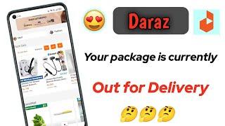 your package is currently out for delivery daraz