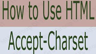 How to Use Accept-Charset Attribute HTML - What is Accept-Charset Attribute Why We Use