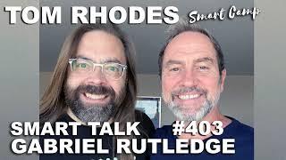 403 Smart Talk Gabriel Rutledge