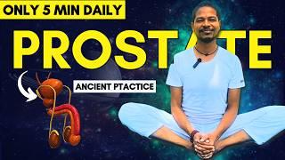 Ancient Practice to Get Prostate Relief | Best Prostate Exercises for Men Over 50