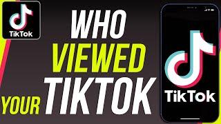 Can You See Who Viewed your TikTok Video