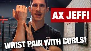 Wrist and Forearm Pain with Curls (AX JEFF!)