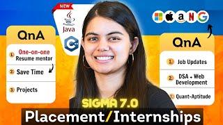 Tech Placement & Internship preparation QnA for 2025 | New Sigma 7.0 QnA