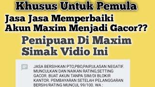 Waspada Penipuan Gacorkan Akun Maxim Dan Menghilangkan Parameter Negatif‼️