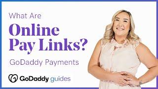 GoDaddy Payments - What Are Online Pay Links?