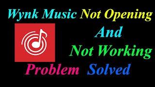 How to Fix Wynk Music  Not Opening  / Loading / Not Working Problem in Android Phone