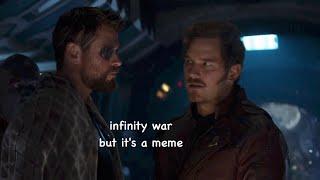 infinity war but it's a meme