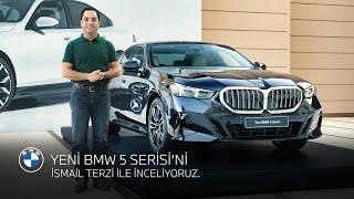 YENİ BMW 5 SERİSİ’Nİ İSMAİL TERZİ İLE İNCELİYORUZ.