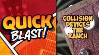 Quick Blast! Collision Devices 'The RANCH' Guitar Effects Pedal Demo