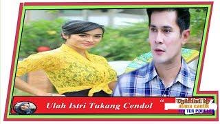 FTV     Ulah Istri Tukang Cendol Terbaru Afdhal Yusman, Mega Carefansa Sinema Bioskop Indonesia 2018