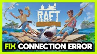 How to FIX Raft Connection / Server Error!