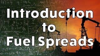 Introduction to Fuel Spreads