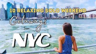 10 Relaxing Solo Weekend Getaways from NYC