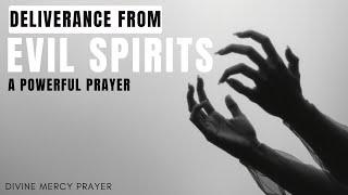 Prayer For Deliverance From Evil Spirit | Powerful Prayer For Evil Spirits  * DIVINE MERCY PRAYER ️