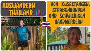 Als Familie nach Thailand auswandern.. von Käsestangen, Straßenhunden und schwierigen Handwerkern..