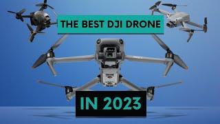 Which DJI DRONE to Buy in 2023